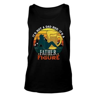 Mens Its Not A Dad Bod Its A Father Figure Fathers Day 2021 Unisex Tank Top - Seseable