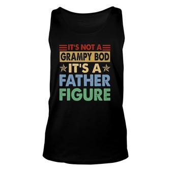 Mens Its Not A Grampy Bod Its A Father Figure Funny Fathers Day Unisex Tank Top - Seseable