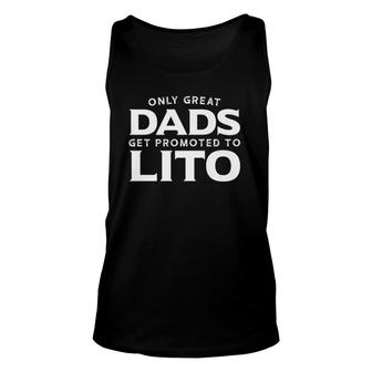 Mens Lito Gift Only Great Dads Get Promoted To Lito Unisex Tank Top - Seseable