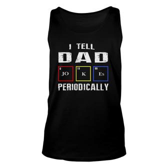 Mens Mens I Tell Dad Jokes Periodically Fathers Day Gift Unisex Tank Top - Seseable
