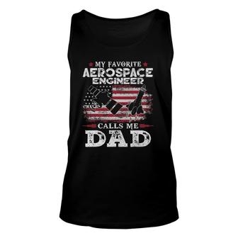 Mens My Favorite Aerospace Engineer Calls Me Dad Usa Flag Father Unisex Tank Top - Seseable