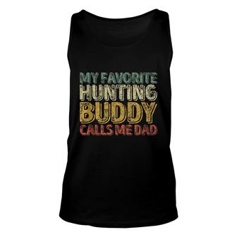 Mens My Favorite Hunting Buddy Calls Me Dad Christmas Gift Unisex Tank Top - Thegiftio UK