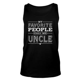 Mens My Favorite People Call Me Uncle Gift Unisex Tank Top - Seseable