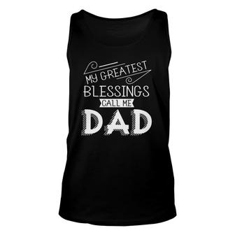 Mens My Greatest Blessings Call Me Dad Christian Fathers Day Gift Unisex Tank Top - Seseable