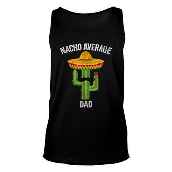 Mens Nacho Average Dad Apparel Mexican Fathers Day Daddy Unisex Tank Top - Seseable