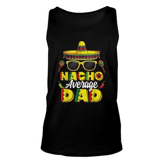Mens Nacho Average Dad Cinco De Mayo Mexican Daddy Father Fiesta Unisex Tank Top - Seseable