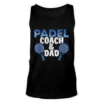 Mens Padel Coach And Dad Plays Padel Tennis Padel Player Sport Unisex Tank Top - Seseable