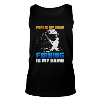 Mens Papa Is My Name Fishing Is My Game Fathers Day Gift Unisex Tank Top - Seseable