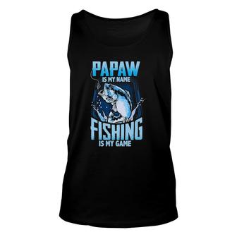 Mens Papaw Is My Name Fishing Is My Game Fathers Day Gifts Unisex Tank Top - Seseable