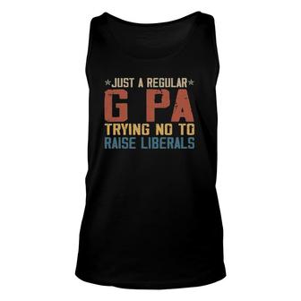 Mens Republican Just A Regular G Pa Trying Not To Raise Liberals Unisex Tank Top - Seseable