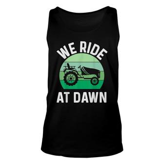 Mens We Ride At Dawn Lawnmower Lawn Mowing Dad Yard Unisex Tank Top - Seseable