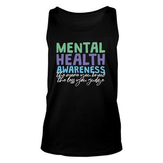 Mental Health Awareness The More You Know The Less You Judge Unisex Tank Top - Seseable
