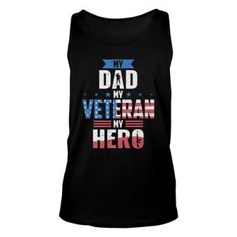 My Dad My Veteran My Hero My Dad Is A Veteran Son Daughter Unisex Tank Top - Seseable