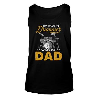 My Favorite Drummer Calls Me Dad Fathers Day Drummer Unisex Tank Top - Seseable