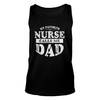 My Favorite Nurse Calls Me Dad Funny Fathers Gift Classic Unisex Tank Top - Seseable