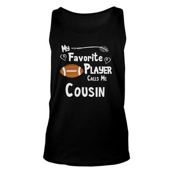 My Favorite Player Calls Me Cousin Football Sports Fan Unisex Tank Top - Seseable