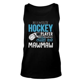My Favorite Player Calls Me Mawmaw Gift Hockey Unisex Tank Top - Seseable