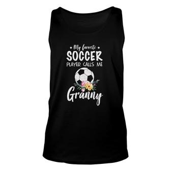 My Favorite Soccer Player Calls Me Granny Unisex Tank Top - Seseable