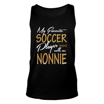 My Favorite Soccer Player Calls Me Nonnie Unisex Tank Top - Seseable