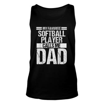 My Favorite Softball Player Calls Me Dad Fathers Day Gift Unisex Tank Top - Seseable