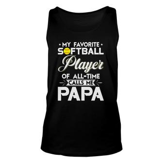 My Favorite Softball Player Calls Me Papa Softball Unisex Tank Top - Seseable