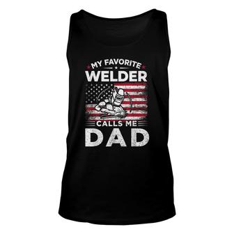 My Favorite Welder Calls Me Dad American Flag Mom Gift Unisex Tank Top - Seseable