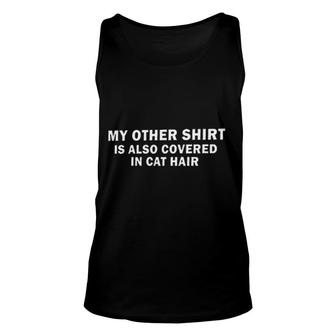 My Other Is Also Covered In Cat Hair Gorgeous 2022 Best Gift Unisex Tank Top - Thegiftio UK