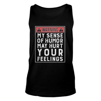 My Sense Of Humor May Hurt Your Feelings - Sarcastic Humour Unisex Tank Top | Mazezy