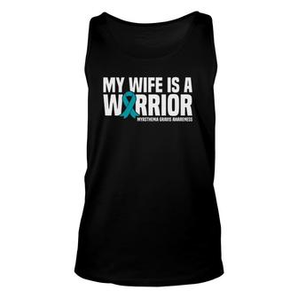 My Wife Is A Warrior Myasthenia Gravis Awareness Unisex Tank Top - Seseable