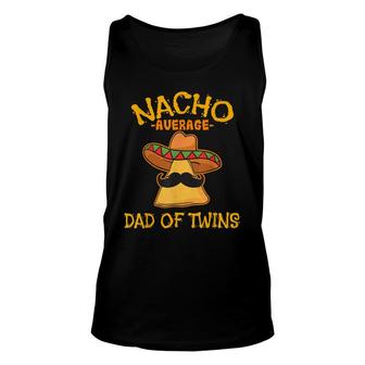 Nacho Average Dad Of Twins Cinco De Mayo Mexican Fiesta Unisex Tank Top - Seseable