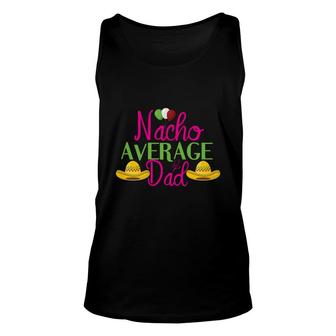Nacho Average Dad Pink And Green Great Mexico Hat Cinco De Mayo Unisex Tank Top - Seseable