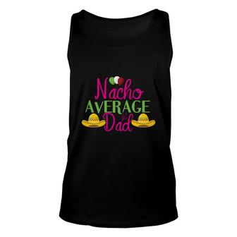 Nacho Average Dad Pink And Green Great Mexico Hat Cinco De Mayo Unisex Tank Top - Seseable