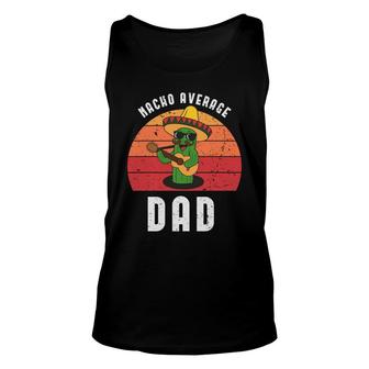 Nacho Average Dad Vintage Party Catus Cinco De Mayo Unisex Tank Top - Seseable