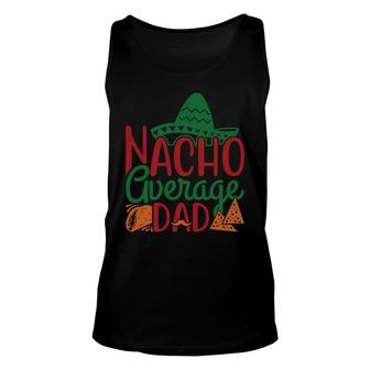 Nacho Average Dad Vintage Style Great Graphic Unisex Tank Top - Seseable