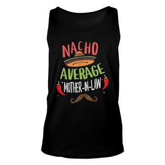 Nacho Average Mother-In-Law Mexican Mustache Cinco De Mayo Unisex Tank Top - Seseable