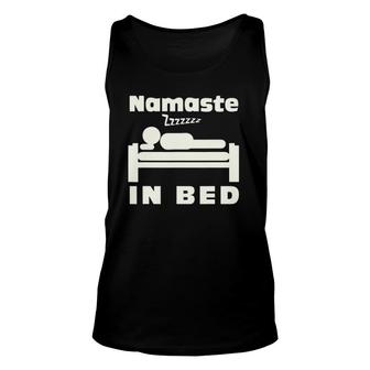 Namaste In Bed Sleep Addic Funny Witty Punny Tee Unisex Tank Top | Mazezy DE
