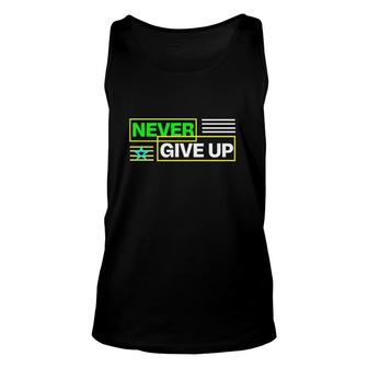 Never Give Up Version Gift Unisex Tank Top | Mazezy