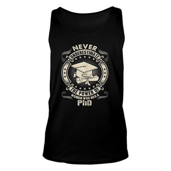 Never Underestimate Power Of A Woman Who Has A Phd Unisex Tank Top - Seseable