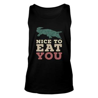 Nice To Eat You Funny Crocodile 2022 Trend Unisex Tank Top - Seseable
