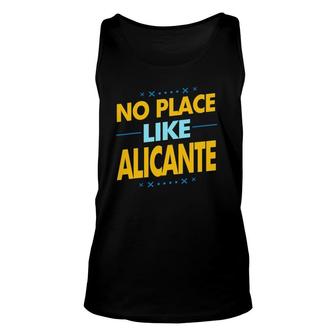 No Place Like Alicante Idea For Alicante Spain Souvenir Tank Top | Mazezy