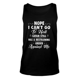 Nope I Can Not Go To Hell Enjoyable Gift 2022 Unisex Tank Top - Thegiftio UK