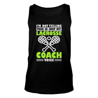 Not Yelling Just My Lacrosse Coach Voice Unisex Tank Top - Seseable