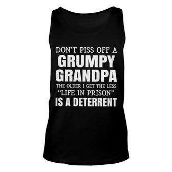 Off A Grumpy Grandpa The Older I Get The Less Life In Prison Is A Deterrent New Trend Unisex Tank Top