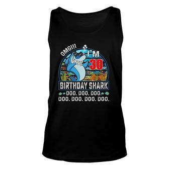 Omg Im 30 Bday Shark Funny 30Th Birthday Gift 30 Years Old Unisex Tank Top - Seseable