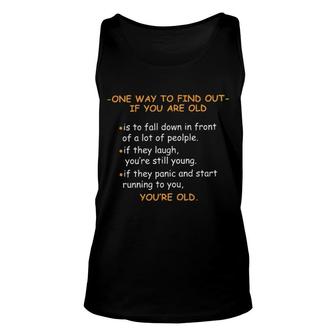 One Way To Find Out If You Are Old New Letters Unisex Tank Top - Seseable