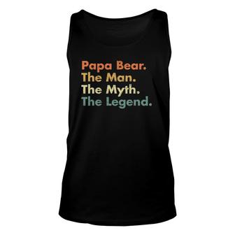 Papa Bear The Man The Myth The Legend Father Dad Uncle Gift Unisex Tank Top - Seseable