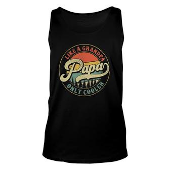 Papa Like A Grandpa Only Cooler Vintage Retro Papa Dad Unisex Tank Top - Seseable