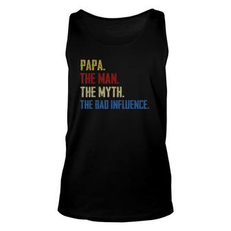 Papa Man Myth The Bad Influence Fathers Day Grandpa Unisex Tank Top - Seseable