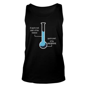 Periodic Table Student If Youre Not Part Of The Solution Unisex Tank Top | Mazezy