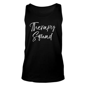 Physical Therapist Occupational Therapy Gifts Therapy Squad Unisex Tank Top | Mazezy